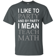I like to party - math T-Shirt