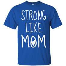 Strong Like Mom T-Shirt