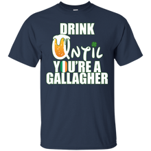 Drink Until You Are a Gallagher T-Shirt Saint Patrick_s Day T-Shirt
