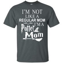 Cute I_m Not Like a Regular Mom I_m a Potter Mom T-Shirt
