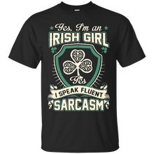 I_m An Irish Girl I Speak Fluent Sarcasm T-Shirt