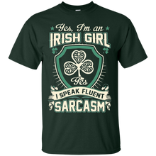 I_m An Irish Girl I Speak Fluent Sarcasm T-Shirt