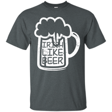 Irish like beer - St Pactrick_s day T-Shirt