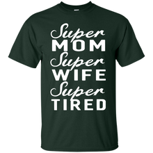 Super Mom Super Wife Super Tired Women Great Gifts T-Shirt