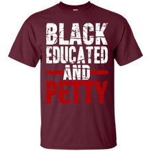 Black Educated And Petty T-Shirt