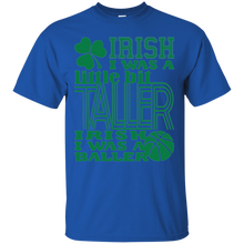 irish baller st patricks day funny T-Shirt