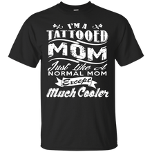 I_M A TATTOOED MOM JUST LIKE A T-Shirt