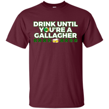 Drink until you_re a Gallagher Patrick_s Day shirt T-Shirt