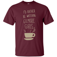 Gilmore Girls I_d Rather Be Watching T-Shirt