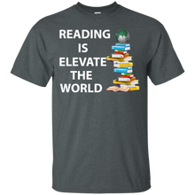 Reading is elevate the World - reading book T-Shirt