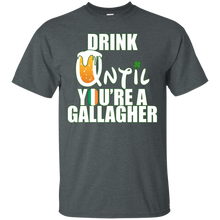 Drink Until You Are a Gallagher T-Shirt Saint Patrick_s Day T-Shirt