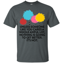 Care To Get Better Unless Someone - Science March T-Shirt