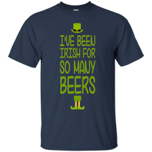 St Patrick_s day, I_ve Been Irish For So Many Beer T-Shirt