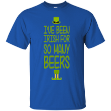 St Patrick_s day, I_ve Been Irish For So Many Beer T-Shirt