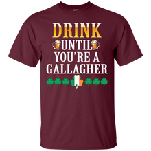 Irish Tshirt - Drink until you_re a gallagher Tshirts T-Shirt