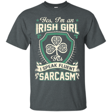 I_m An Irish Girl I Speak Fluent Sarcasm T-Shirt