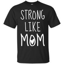 Strong Like Mom T-Shirt