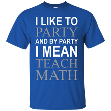 I like to party - math T-Shirt