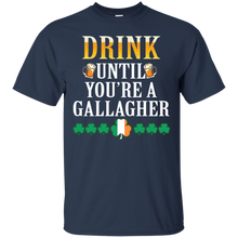 Irish Tshirt - Drink until you_re a gallagher Tshirts T-Shirt