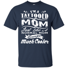 I_M A TATTOOED MOM JUST LIKE A T-Shirt