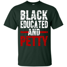 Black Educated And Petty T-Shirt