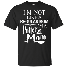 Cute I_m Not Like a Regular Mom I_m a Potter Mom T-Shirt