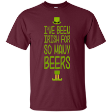 St Patrick_s day, I_ve Been Irish For So Many Beer T-Shirt