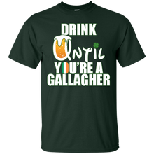 Drink Until You Are a Gallagher T-Shirt Saint Patrick_s Day T-Shirt