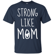 Strong Like Mom T-Shirt
