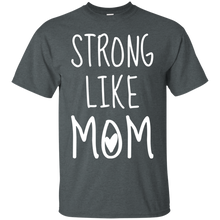 Strong Like Mom T-Shirt