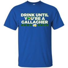 Drink until you_re a Gallagher Patrick_s Day shirt T-Shirt