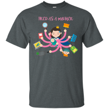 tired as a mother T-Shirt
