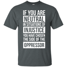 If You Are Neutral in Situations Civil Rights Shirt T-Shirt