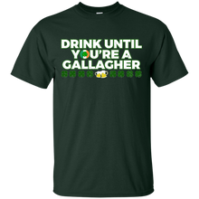 Drink until you_re a Gallagher Patrick_s Day shirt T-Shirt