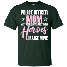 Police Officer Mom Never Meet Their Heroes - shirt Mother_s T-Shirt