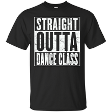Dance Class T-Shirt - STRAIGHT OUTTA DANCE CLASS Shirt T-Shirt