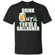 Drink Until You Are a Gallagher T-Shirt Saint Patrick_s Day T-Shirt
