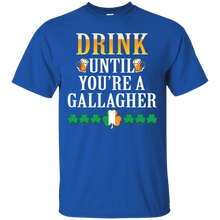 Irish Tshirt - Drink until you_re a gallagher Tshirts T-Shirt