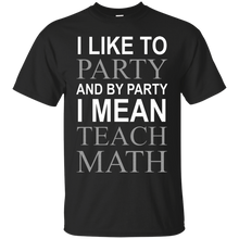 I like to party - math T-Shirt