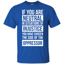 If You Are Neutral in Situations Civil Rights Shirt T-Shirt