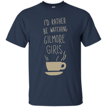 Gilmore Girls I_d Rather Be Watching T-Shirt